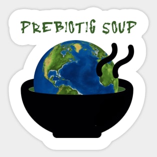 Prebiotic soup Sticker